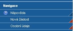 Založení nové žádosti Založení nové žádosti se provede kliknutím na volbu Nová žádost v levé části menu.