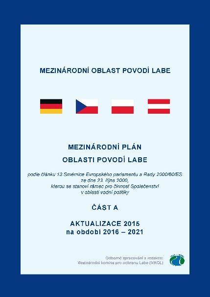 Internationaler Bewirtschaftungsplan für die FGE Elbe 2015 Mezinárodní plán oblasti povodí Labe 2015 2015 Wichtige