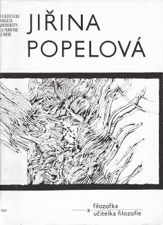 1981 (sborník 1982), Jiřina Popelová filozofka a učitelka filozofie, 28. 29. 2. 1984 (sborník 1985), Josef Macháček marxistický filozof života (sborník 1987).