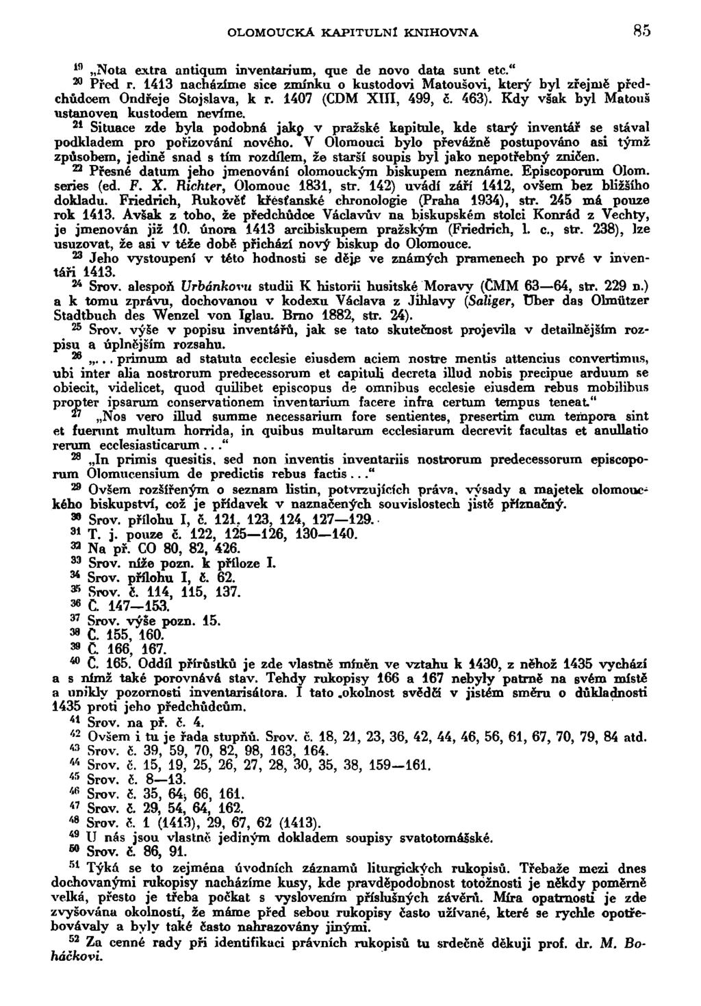 OLOMOUCKÁ KAPITULNÍ KNIHOVNA 85 lfl Nota extra antiqum inventarium, que de novo data sunt etc." 20 Před r.