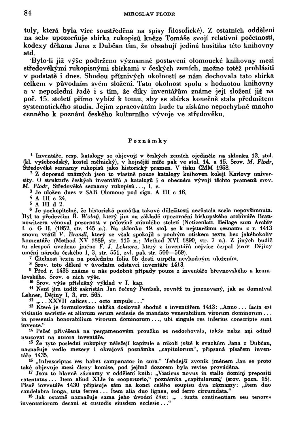 84 MIROSLAV FLODR tuly, která byla více soustředěna na spisy filosofické).