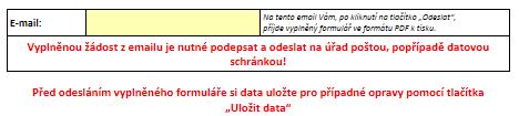 Zasílací e-mail Vyplňte email, na který Vám bude zaslána vyplněná žádost ve formátu PDF. Tuto žádost doručte ve smyslu čl.