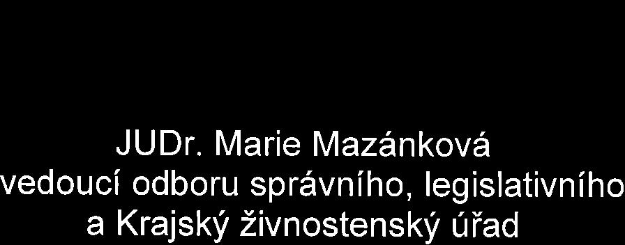 KRAJSKY Uneo olomoucxeho KRAJE Odbor spr6vni a legislativni a Krajskf Zivnostenskf 0iad JUDr. Marie MazSnkov6 - vedouci Jeremenkova 40a 77911Olomouc tel.