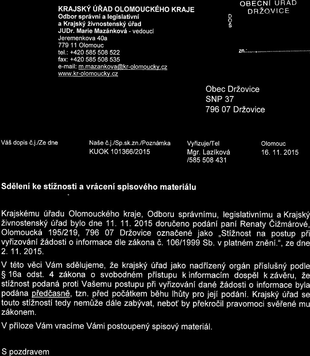 lZe dne NaSe c.j./sp.sk.zn./pozndmka KUOK 101366/2015 Vyiizuje/Tel Mgr. Lazikovd /585 508 431 Olomouc 16. 11.