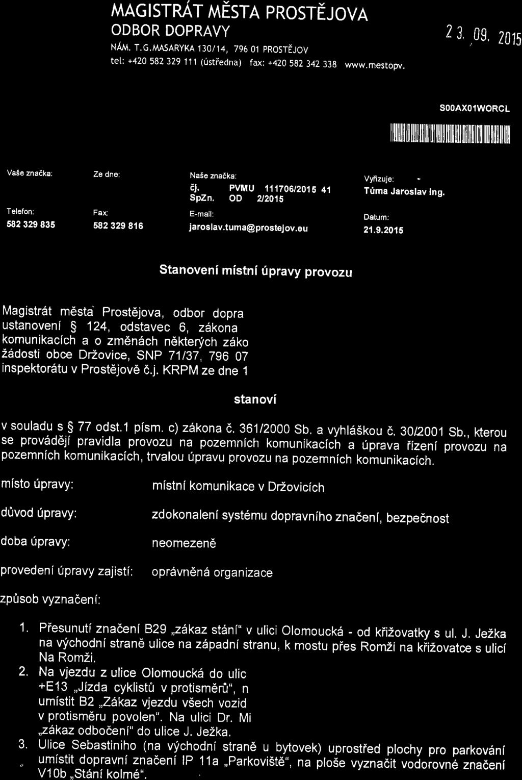 MAGISTMT TUESTA PNOSTEIOVA ODBOR DOPRAVY NA,u. T.G,MASARyKA 130/14, zgo or proste,,tov te[: +420 582329 111 (0stfedna) fax: +4ZO 5gZ34Z 33g www.mestoo/.
