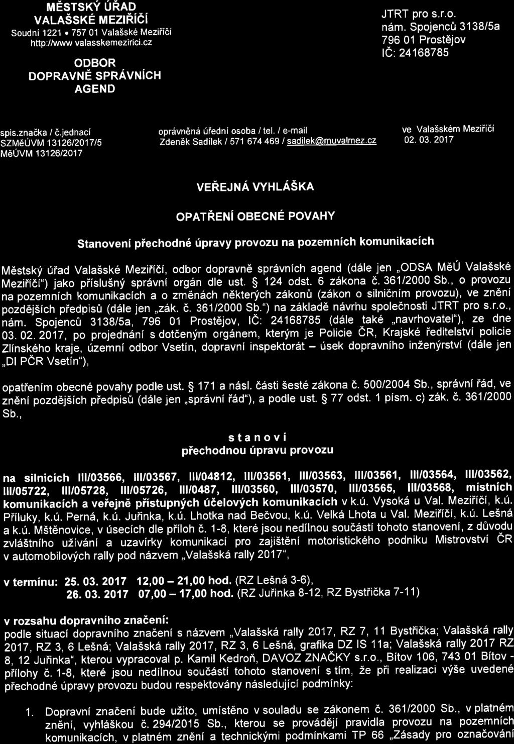 uesrsxy 0nno vllnssxe ueznici Soudni 1221. 757 01 Vala5skd Meziiiii htto://www valasskemezirici.cz ODBOR DOPRAVNE SPRAVNiCH AGEND JTRT pro s.r.o. ndm.