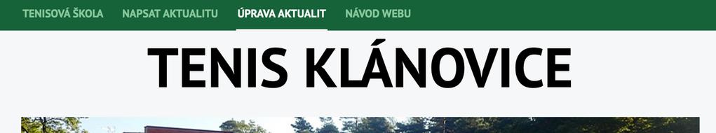 přidávání, úpravy a mazání rezervací rezervační kalendáři kurtů: Návod Webu tento návod Trenéři k úpravě