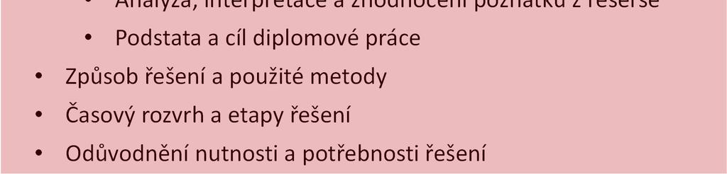 Podstata a cíl diplomové práce Způsob řešení a použité metody Časový rozvrh a etapy řešení Odůvodnění nutnosti a