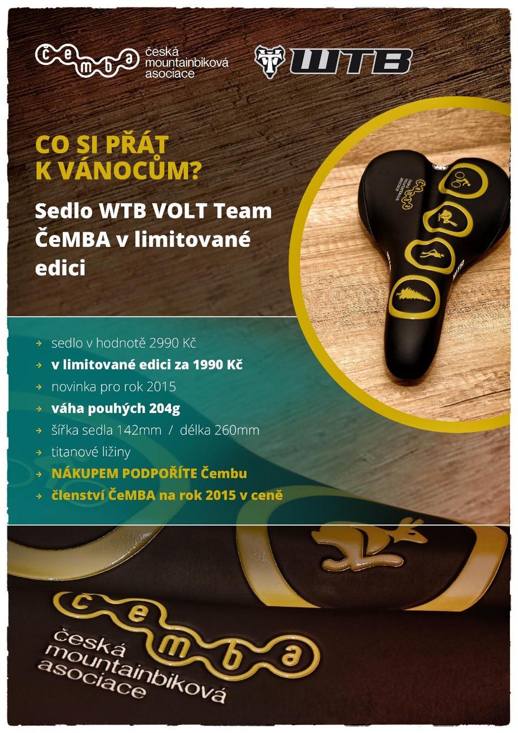 Podpora členské základny Spolupráce s WTB Veřejná soutěž design sedla Limitovaná edice 60 ks Tragický přístup bikových firem ke