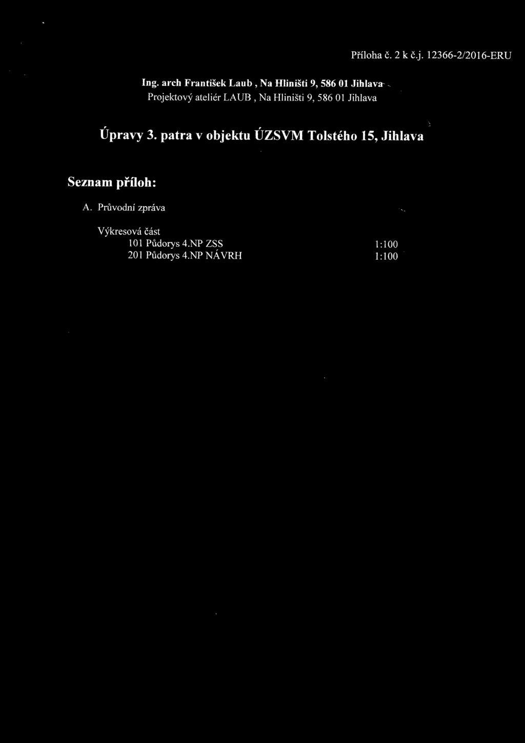 LAUB, Na Hliništi 9, 586 Ol Jihlava Úpravy 3.