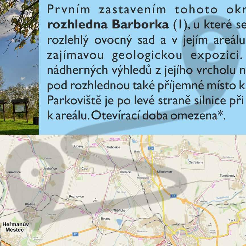 Na zámek navazuje rozsáhlý park, který přechází v zámeckou oboru. K dispozici jsou dva zpoplatněné prohlídkové okruhy a otevřeno je dle otevírací doby*.