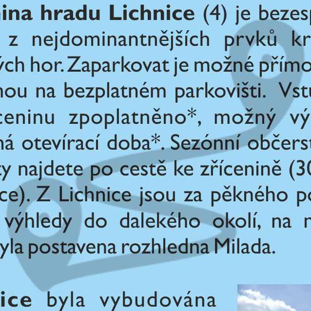 TIP: Vydáte-li se pěšky od parkoviště pod Lichnicí směrem odkud jste přijeli, po levé straně nemůžete minout odbočku ke krásné skalní vyhlídce Dívčí kámen, ke které se váže legenda