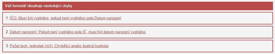 Zároveň je v zápatí formuláře uveden přehled všech chyb formuláře, přičemž kliknutím na záznam o chybě dojde k automatickému přechodu na dotčené pole formuláře.