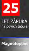 eloxovaného rámu. Povrch tabule je vypalován při vysoké teplotě a je vysoce odolný proti poškrábání.