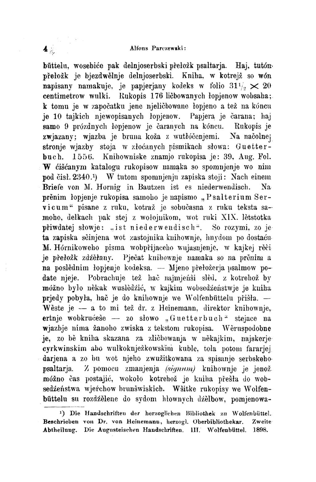 4 Alfons Parczewski: wosebiće pak delnjoserbski přełožk psaltarja. Haj, tutón přełožk je bjezdwělnje delnjoserbski.