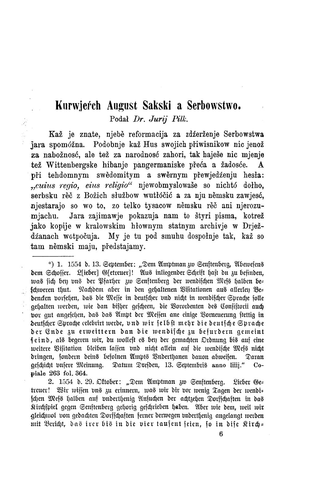 Kurwjeŕch August Sakski a Serbowstwo. Podał Dr. Jurij Pilk. Kaž je znate, njebě reformacija za zdźerženje Serbowstwa jara spomóžna.