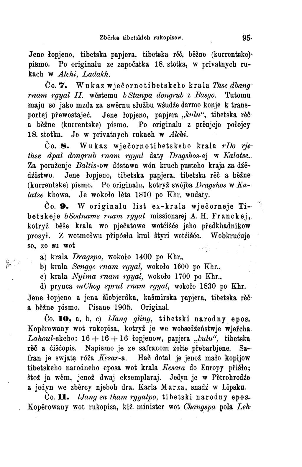 Zběrka tibetskich rukopisow. 95 Jene łopjeno, tibetska papjera, tibetska rěč, běžne (kurrentske) pismo. Po originalu ze započatka 18. stotka, w privatnych ru kach w Alchi, Ladakh. Čo. 7.