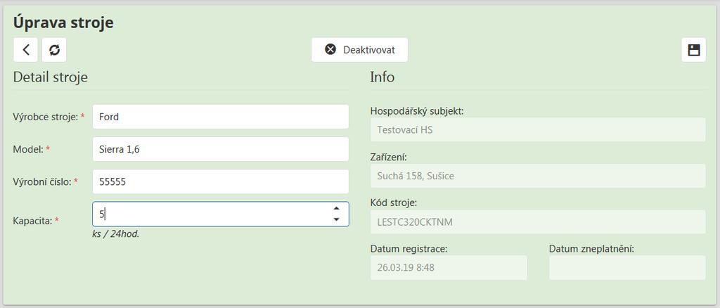 3.4.2 Aktualizace dat stroje Na formuláři pro editaci stroje jsou navíc i další systémové údaje o zavedení stroje do systému případně jeho deaktivaci.