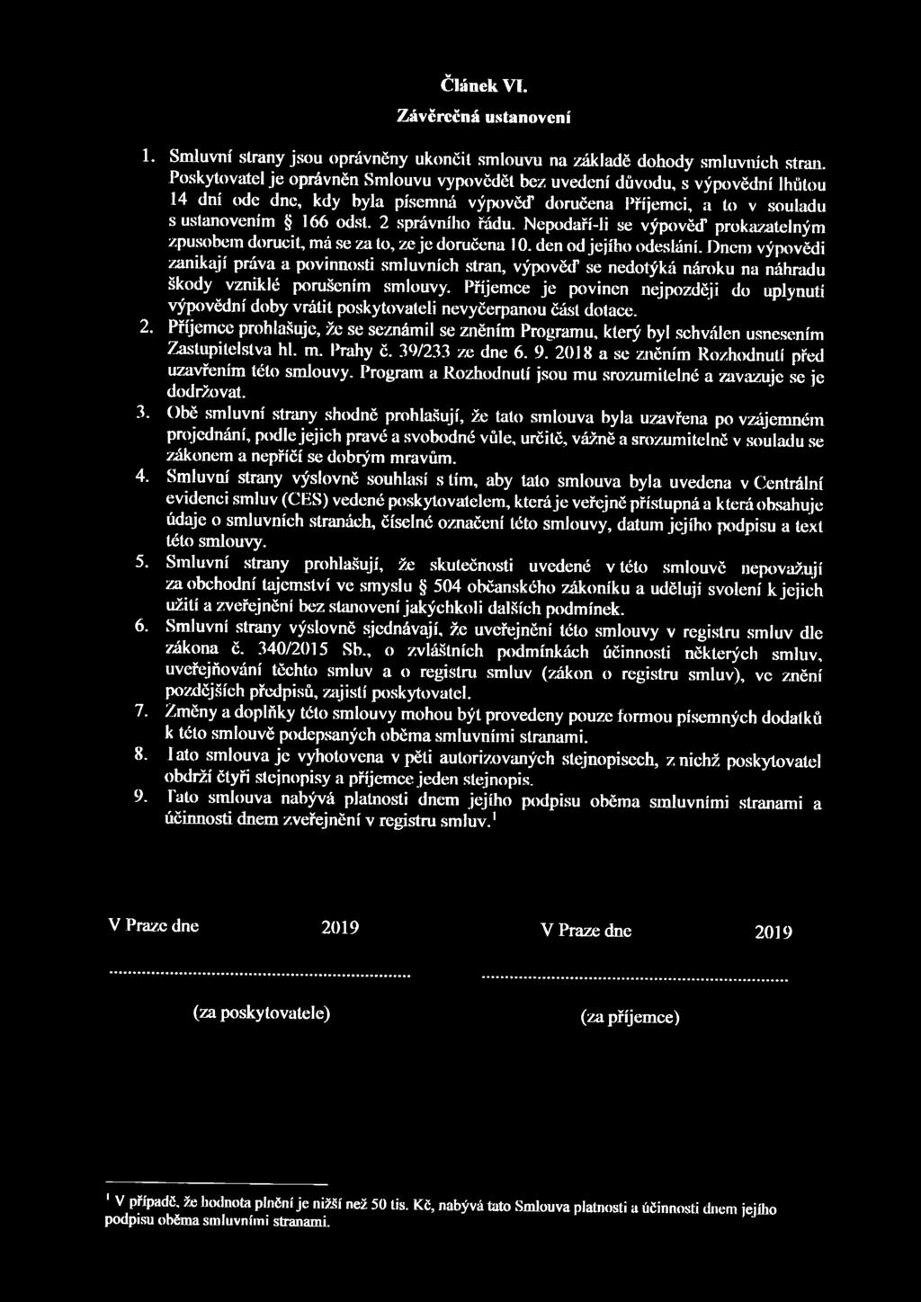 Nepodaří-li se výpověď prokazatelným způsobem doručit, má se za to, zeje doručena 10. den od jejího odeslání.
