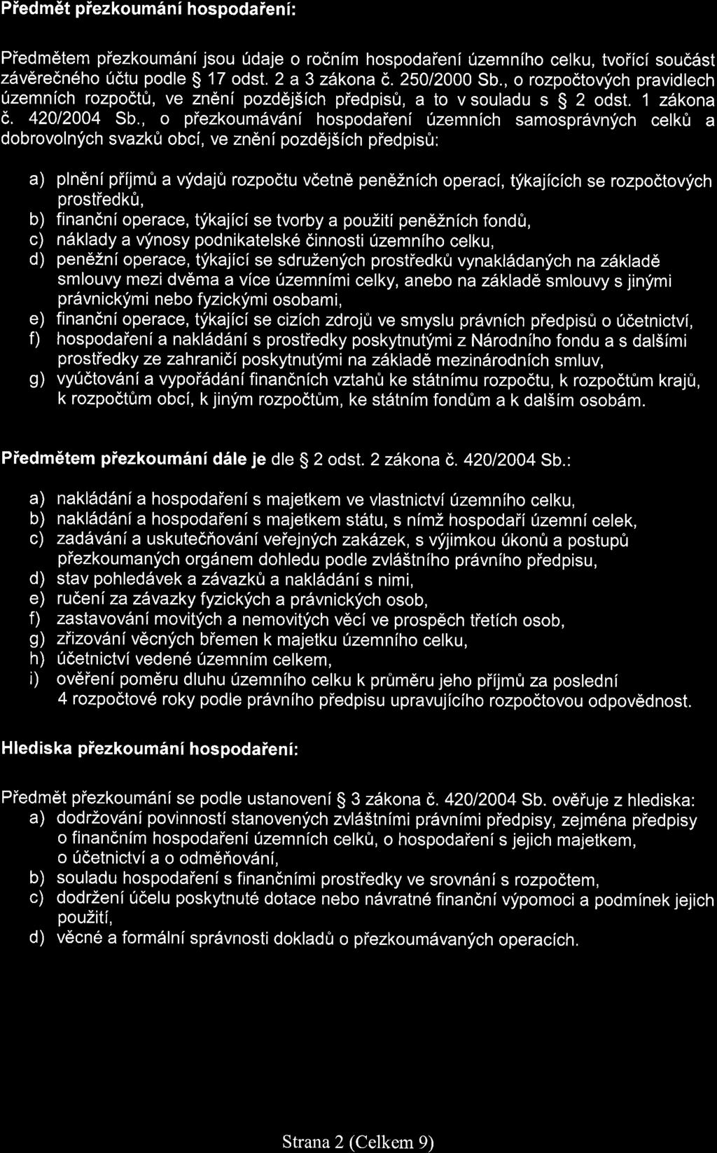Piedm6t piezkoum6n i hospodaien i: Piedm6tem piezkoum6nljsou Udaje o ro6nlm hospodaienl 0zemnlho celku, tvoiicf sou66st z6v6re6n6ho ti6tu podle $ 17 odst. 2a321kona6,.25012000 Sb.