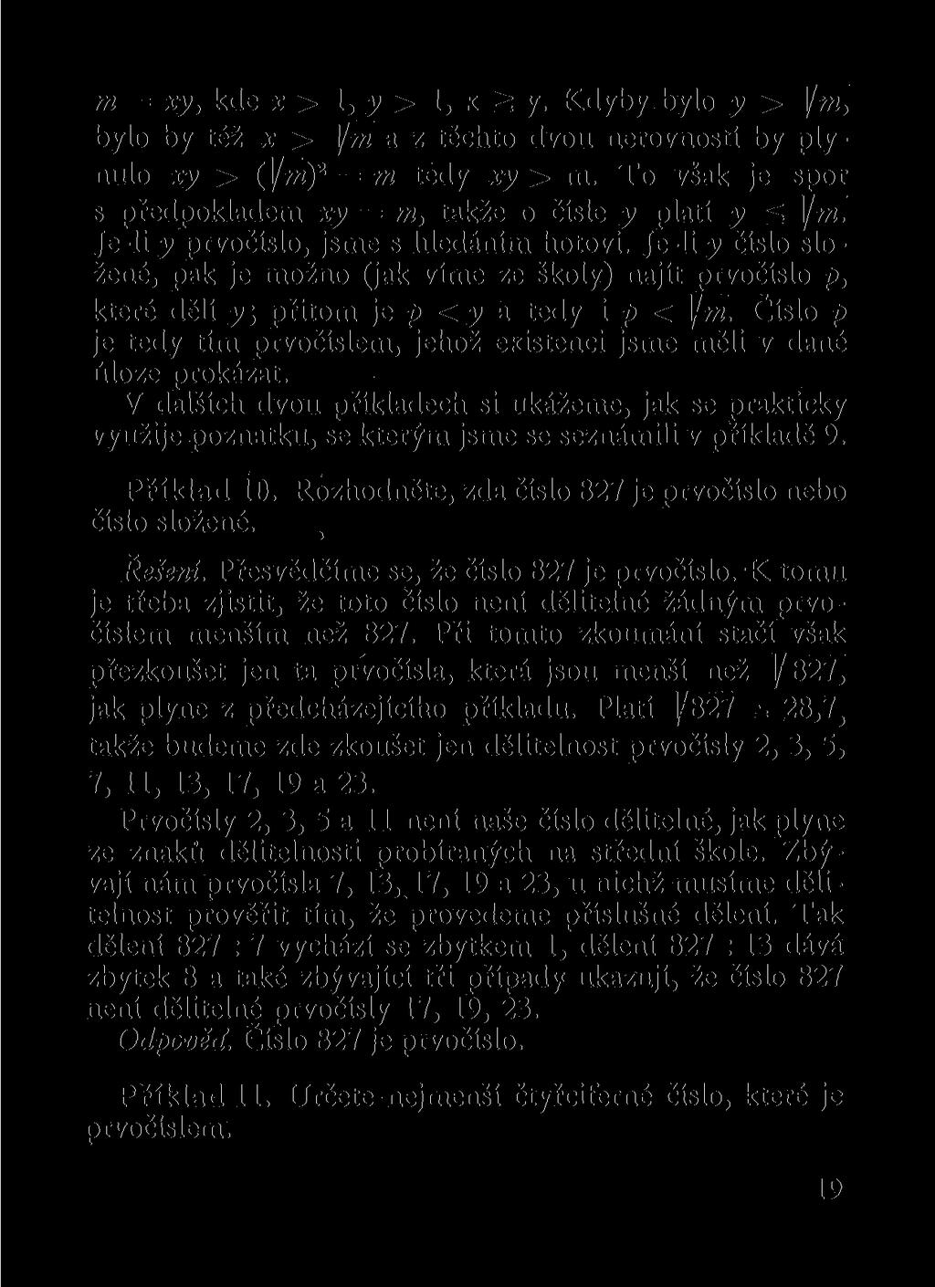 m = xy, kde x > 1, y > 1, x S y. Kdyby bylo y > \ím, bylo by též x > J/maz těchto dvou nerovností by plynulo xy > (]/m) 2 = m tedy xy > m.