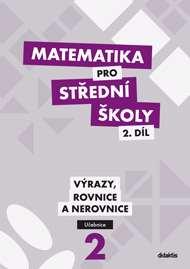 Matematika Matematika pro SŠ autoři B. Škaroupková, Z. Polický 2.