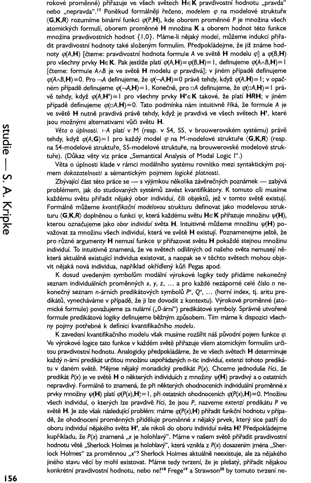 ~ c Cl. (1) Vl. 156 rokové proměnné) přiřazuje ve všech světech HE K pravdivostní hodnotu "pravda" nebo "nepravda".