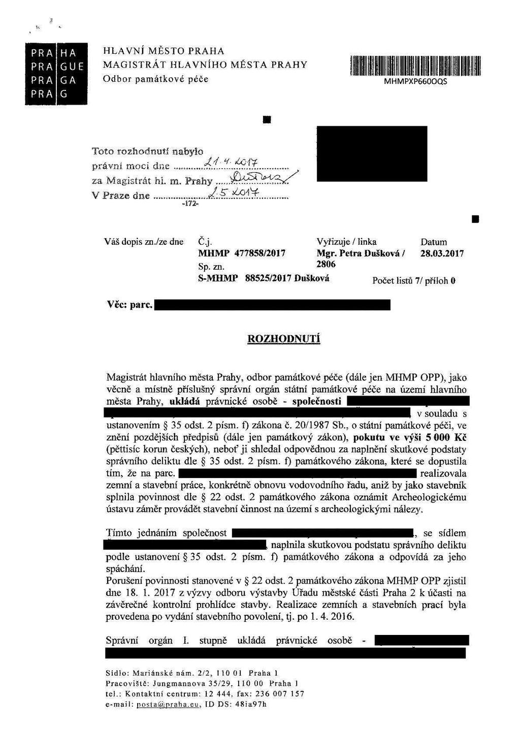 ,? pr A H A HLAVNÍ MĚSTO PRAHA lllllllllllllllllllllllilllllllllllllllllllllll pr A G A Odbor památkové péče MHMPXPGGOOQS? R A G. Toto rozhodnutí nabylo!.. právní moci dne Ajala/'$? za Magistrát hl.