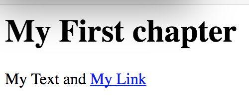 <h1>my First chapter</h1> <p>my Text and <a