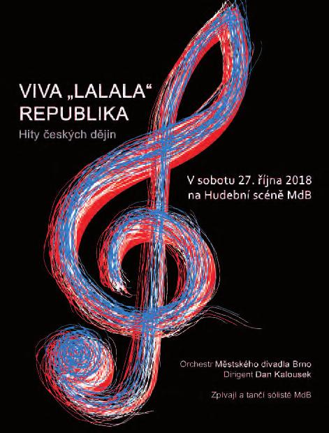 VIVA LALALA REPUBLIKA Slavnostní koncert Scénáfi: Igor Ondfiíãek, Vojtûch Blahuta ReÏie: Igor Ondfiíãek Hudební aranïe: Dan Kyzlink, Jifií Levíãek, Richard Mlynáfi, Franti ek terbák, Dominik Svoboda,