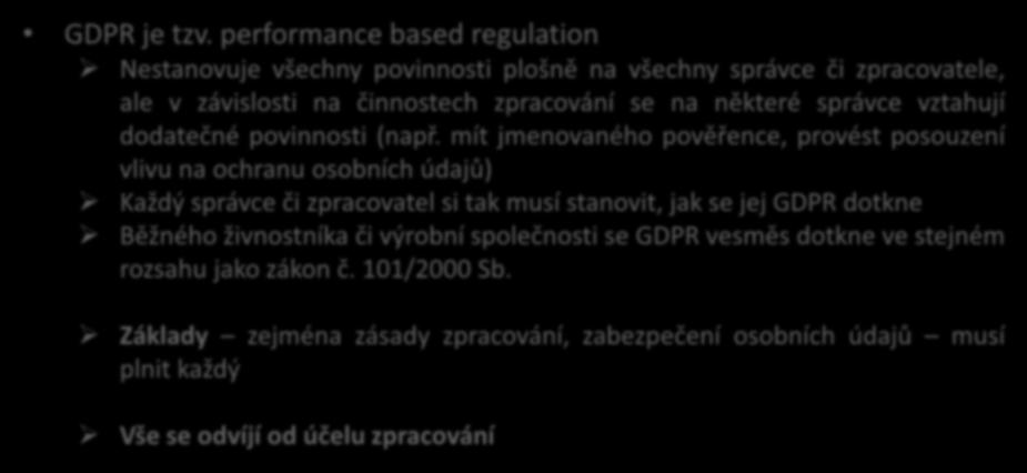 některé správce vztahují dodatečné povinnosti (např.