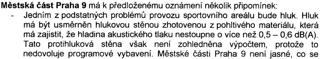 hospodaøení s odpady HMP konstatuje, že pøíslušná kapitola je zpracována na velmi vysoké úrovni a nemá tedy pøipomínek Z dopravního hlediska nemá HMP k pøedloženému oznámení zásadní pøipomínky Pouze