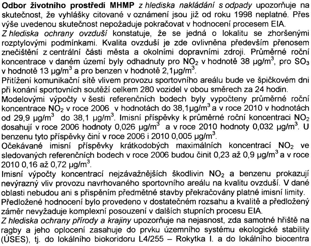 blízkosti Rokytky, bude mít velký vliv na okolní floru Podle mìstské èásti Praha 9 je tøeba omezit prostup tepla do okolí vhodnými materiály a zabránit kontaminaci okolí používanými hnojivy a