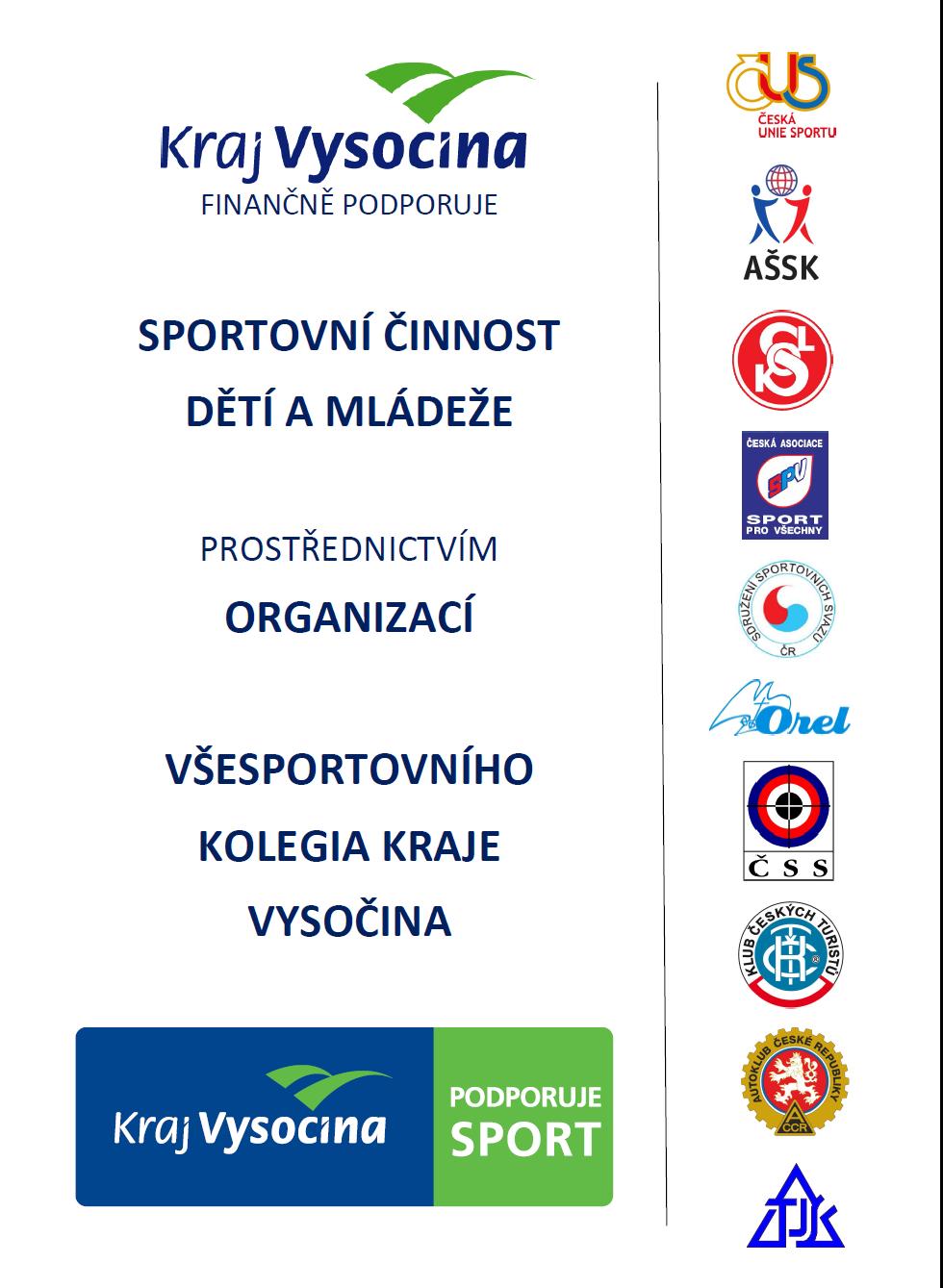 Část V. - Finanční prostředky kraje Vysočina na mládež za rok 2018 Kraj Vysočina poskytl v roce 2018 dotaci členům Všesportovního kolegia kraje Vysočina ve výši 4 mil. Kč.