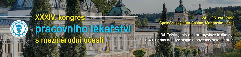 Společnost pracovního lékařství ČLS JEP Ústav hygieny a epidemiologie 1. LF UK v Praze Klinika pracovního lékařství 1.