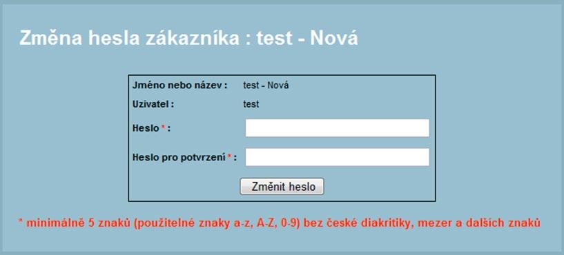 Změnit heslo Slouží ke změně hesla. Pozor uživatelské jméno nelze měnit.