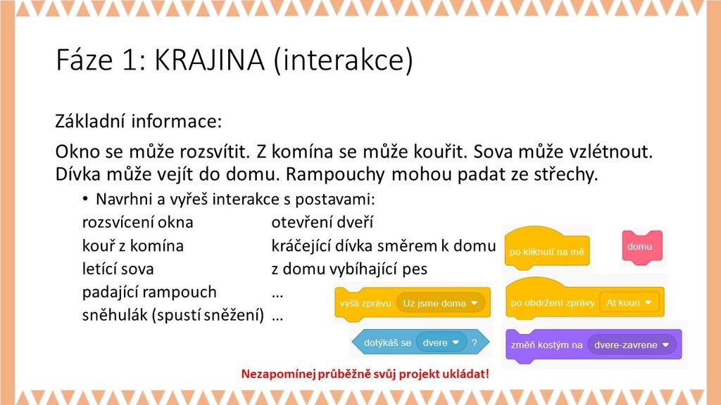 METODICKÉ POZNÁMKY: Žáci by se měli nejprve zabývat tím, co mohou ve Scratch využít k tomu, aby do scény mohli zařadit interaktivní prvky včetně vložení nějakých údajů pro další vývoj scény.