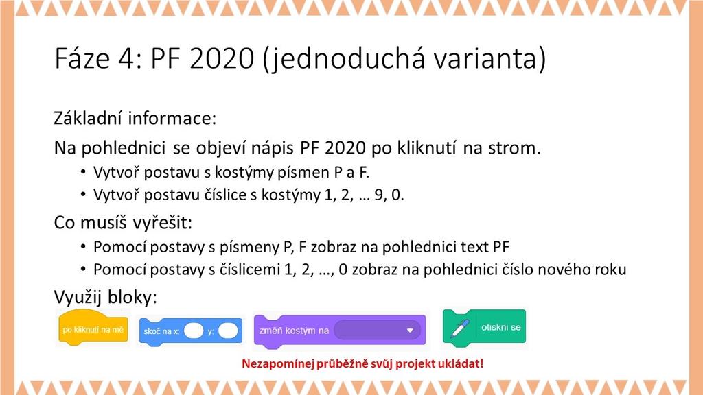 - Porovnejte a vysvětlete rozdíl. Co se stane? Vyzkoušejte. MOŽNÉ POTÍŽE: - Žák nebude schopen nalyžovat situaci a zformulovat podmínky pro různé případy na okraji pohlednice, na stromě, na domě.
