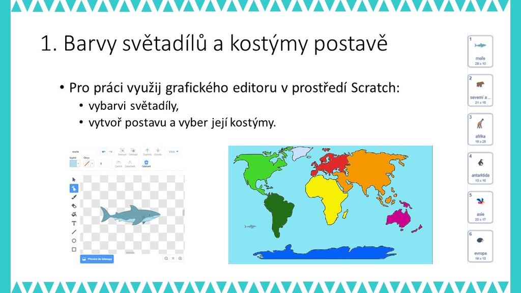 a barvy scény bude potřebovat, rozmyšlení jednotlivých částí žákovi pomůže v