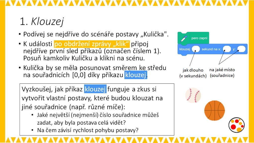 PRACOVNÍ LIST PRO ŽÁKA - SNÍMEK 3 METODICKÉ POZNÁMKY: Když se žák podívá do konkrétního souboru uvidí čtyři komentáře, pod prvními dvěma je část bloků, které po připojení k po obdržení zprávy klik