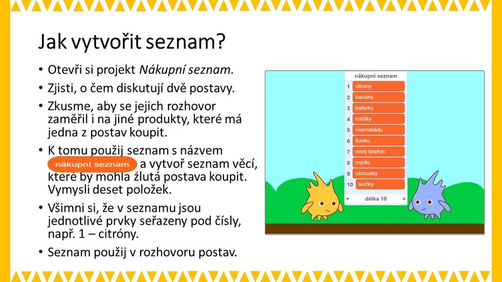PRACOVNÍ LIST PRO ŽÁKA - SNÍMEK 1 METODICKÉ POZNÁMKY: Pokliknutím na žlutou postavu se žáci nejprve seznámí s dialogem, který se odehrává mezi oběma postavami.