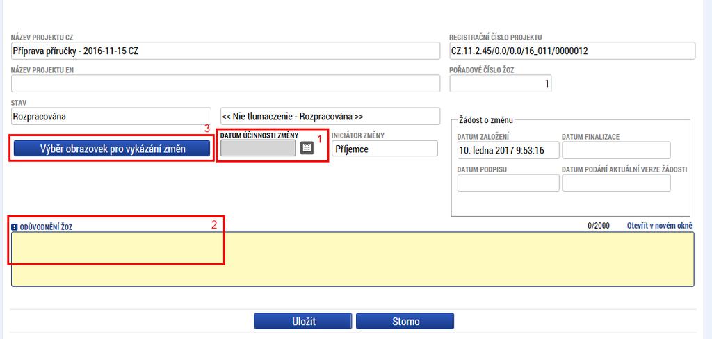 Záložka Žádost o změnu Na úvodní záložce o změnu je třeba nejprve vypsat důvod, proč ke změně dochází (2) a vyplnit datum, k jakému má být změna účinná (1).