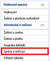 Po podpisu je soupiska automaticky podána kontrolnímu orgánu. Je třeba ale vyplnit i dílčí zprávu o realizaci. 2. Dílčí zpráva o realizaci V levém menu klikneme do nabídky Zprávy o realizaci.