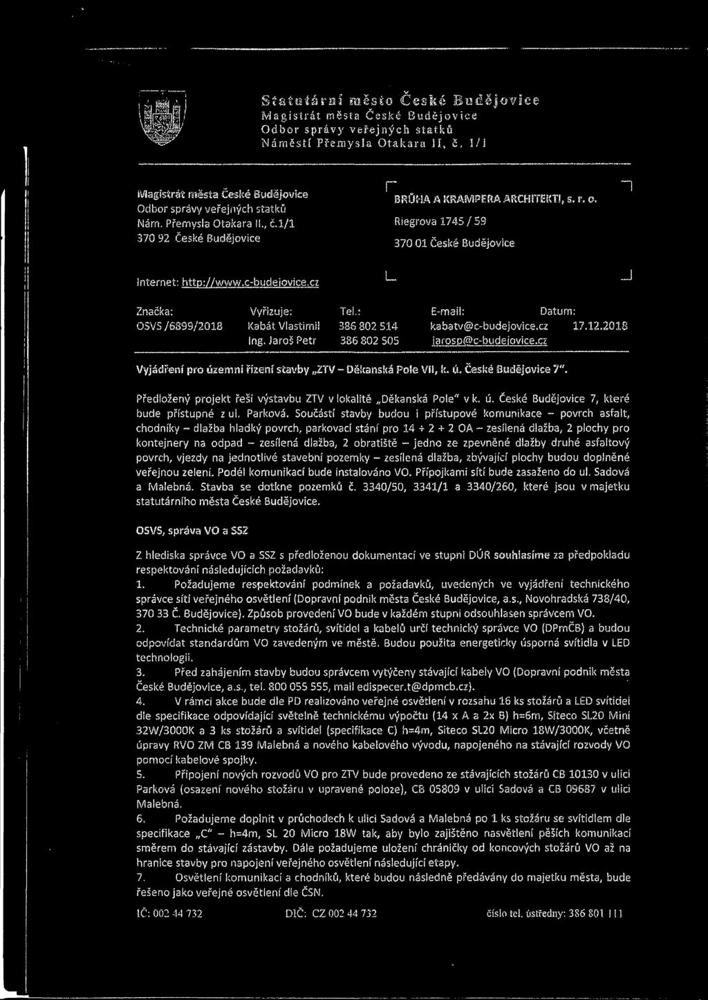 1/1 370 92 České Budějovice r BRÚHA A KRAMPERA ARCHITEKTI, s. r, o, Riegrova 1745 / 59 370 01 České Budějovice n internet; http://wwwx-budeiovice.
