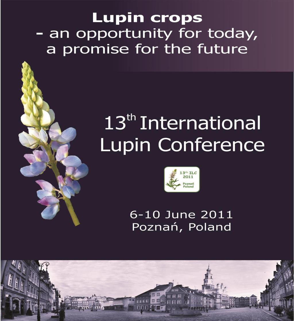 Polsko 2011 5. 10. červen 2011 Poznaň 13. konání Začátkem měsíce června se v polské Poznani konala 13. mezinárodní konference o lupině.