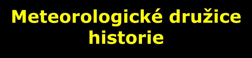 Meteorologické družice historie TIROS 1 (122,5 kg) 1.
