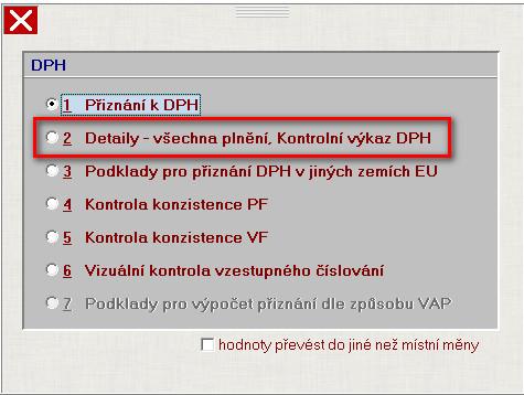 1. Daňová kancelář Přiznání k DPH 2. Detaily všechna plnění, Kontrolní výkaz DPH.