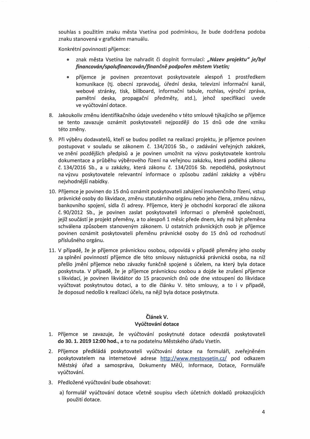 souhlas s použitím znaku města Vsetína pod podmínkou, že bude dodržena podoba znaku stanovená v grafickém manuálu.