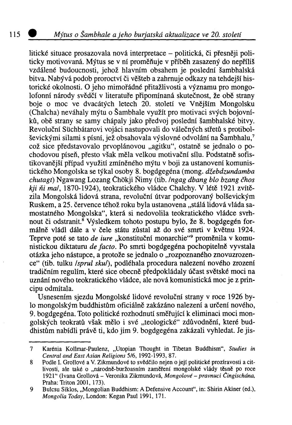 Mýtus o Šambhale a jeho burjatská aktualizace ve 20. století litické situace prosazovala nová interpretace - politická, či přesněji politicky motivovaná.