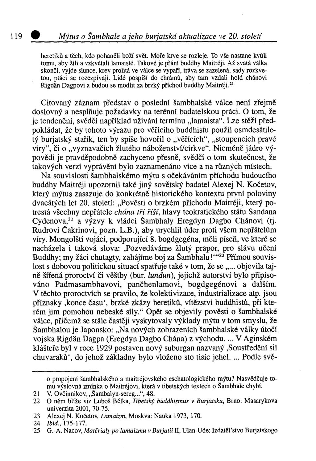 Mýtus o Šambhale a jeho burjatská aktualizace ve 20. století heretiků a těch, kdo pohaněli boží svět. Moře krve se rozleje. To vše nastane kvůli tomu, aby žili a vzkvétali lamaisté.